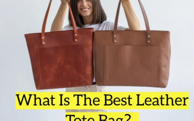 What Is The Best Leather Tote Bag