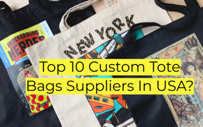 Top 10 Custom Tote Bags Suppliers In USA?